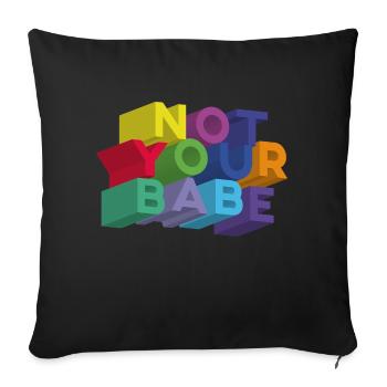 NOT YOUR BABE - Sofa pillowcase 17,3'' x 17,3'' (45 x 45 cm) - black - Front