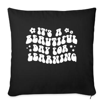 It's a Beautiful Day for Learning Motivation - Sofa pillowcase 17,3'' x 17,3'' (45 x 45 cm) - black - Front