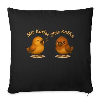 Mit Kaffee ohne Kaffee - Sofakissenbezug 45 x 45 cm - Schwarz - Vorne