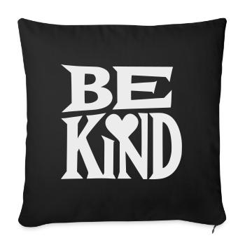 Be kind slogan with heart - Sofa pillowcase 17,3'' x 17,3'' (45 x 45 cm) - black - Front