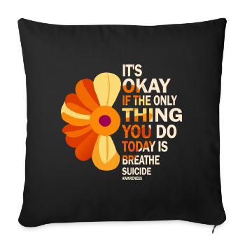Its Okay If The Only Thing Is Breath - Sofa pillowcase 17,3'' x 17,3'' (45 x 45 cm) - black - Front