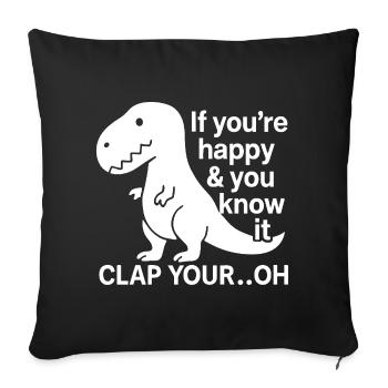 When you're happy and you know it, clap your - Sofa pillowcase 17,3'' x 17,3'' (45 x 45 cm) - black - Front