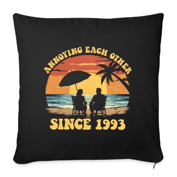 Anniversary of mutual harassment since 1993 - Sofa pillowcase 17,3'' x 17,3'' (45 x 45 cm) - black - Front