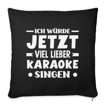 Now Prefer Karaoke Singing Party Saying - Sofa pillowcase 17,3'' x 17,3'' (45 x 45 cm) - black - Front