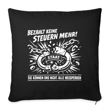 Bezahlt Keine Steuern Mehr - Sofakissenbezug 45 x 45 cm - Schwarz - Vorne