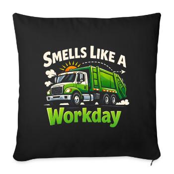 Smells like a working day | Garbage Collection, Humor - Sofa pillowcase 17,3'' x 17,3'' (45 x 45 cm) - black - Front