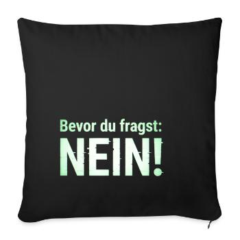 Lustiger Spruch Witziges Statement - Sofakissenbezug 45 x 45 cm - Schwarz - Vorne