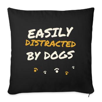 Easily Distracted By Dogs - Sofakissenbezug 45 x 45 cm - Schwarz - Vorne