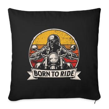 Born to Ride | Retro Motorcycle | Biker Style - Sofa pillowcase 17,3'' x 17,3'' (45 x 45 cm) - black - Front