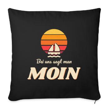 Bei uns sagt man Moin – Norddeutscher Spruch - Sofakissenbezug 45 x 45 cm - Schwarz - Vorne