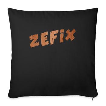 Bayern bayerische Geschenkidee Holz Zefix boarisch - Sofakissenbezug 45 x 45 cm - Schwarz - Vorne
