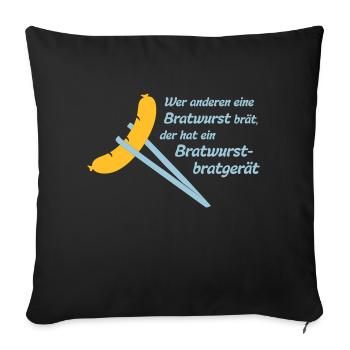 Bob: Wer anderen eine Bratwurst brät, der hat ein - Sofakissenbezug 45 x 45 cm - Schwarz - Vorne