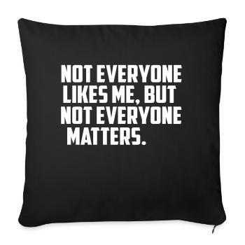 tout le monde ne m’aime pas citation drôle - Housse de coussin décorative 45 x 45 cm - noir - Devant