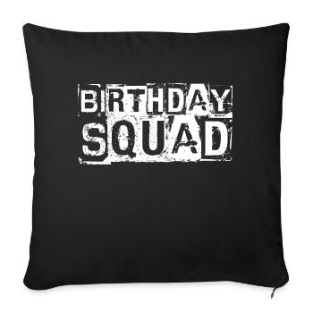 Birthday Squad - Sofa pillowcase 17,3'' x 17,3'' (45 x 45 cm) - black - Front