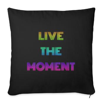Live the moment live the moment saying - Sofa pillowcase 17,3'' x 17,3'' (45 x 45 cm) - black - Front
