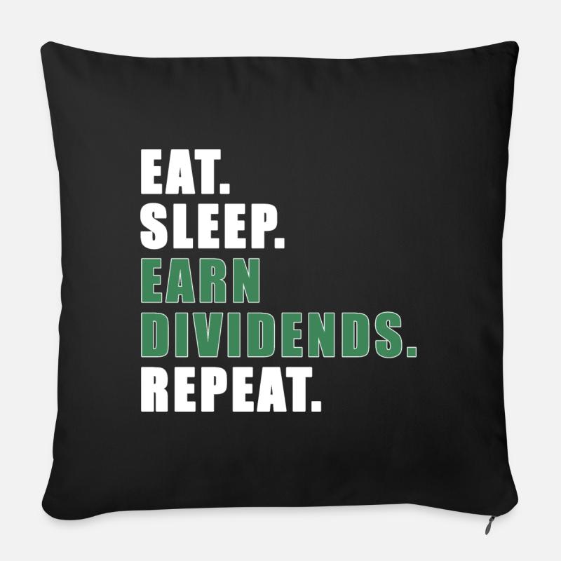 Eat Sleep Earn Dividends Repeat | Dividende Aktien - Sofakissenbezug 45 x 45 cm - Schwarz