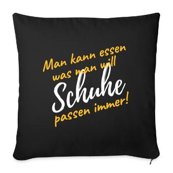 Schuhe kaufen passen immer lustiger Spruch Diät - Sofakissenbezug 45 x 45 cm - Schwarz - Vorne