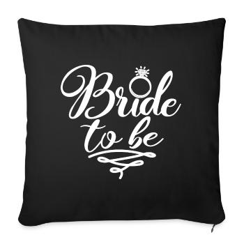 Bride To Be - Drôle de cadeau de fiançailles pour les femmes - Housse de coussin décorative 45 x 45 cm - noir - Devant
