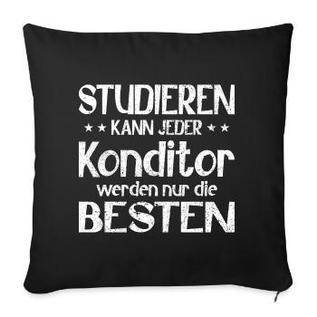 Studieren kann jeder Konditor werden die Besten - Sofakissenbezug 45 x 45 cm - Schwarz - Vorne