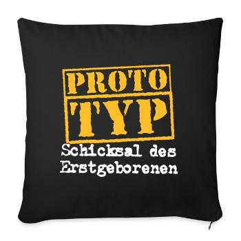 Prototyp Erstgeborener Geburt Geschwister Spruch - Sofakissenbezug 45 x 45 cm - Schwarz - Vorne