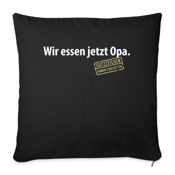 Wir essen jetzt Opa Satzzeichen Komma Leben retten - Sofakissenbezug 45 x 45 cm - Schwarz - Vorne