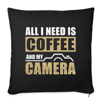 All i need is Coffee and my Camera - Sofakissenbezug 45 x 45 cm - Schwarz - Vorne