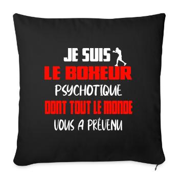 Je suis le boxeur psychotique t-shirt boxe homme - Housse de coussin décorative 45 x 45 cm - noir - Devant