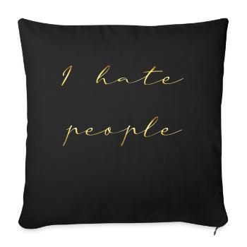 i hate people gold writing - Sofa pillowcase 17,3'' x 17,3'' (45 x 45 cm) - black - Front