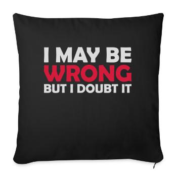 I may be wrong - Sofa pillowcase 17,3'' x 17,3'' (45 x 45 cm) - black - Front