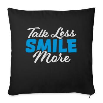 talk less smile more - Sofa pillowcase 17,3'' x 17,3'' (45 x 45 cm) - black - Front