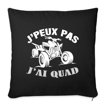 J'Peux Pas J'ai Quad moto Humour Cadeau Quad cross - Housse de coussin décorative 45 x 45 cm - noir - Devant