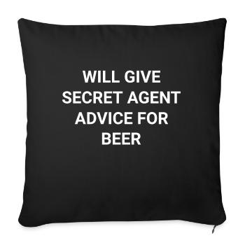 Will Give Secret Agent Advice For Beer - Sofa pillowcase 17,3'' x 17,3'' (45 x 45 cm) - black - Front