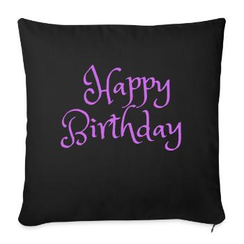 Happy Birthday Birthday Greeting Birthday Gift - Sofa pillowcase 17,3'' x 17,3'' (45 x 45 cm) - black - Front