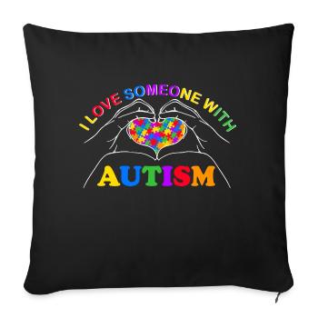 I love someone with autism awareness month - Sofa pillowcase 17,3'' x 17,3'' (45 x 45 cm) - black - Front