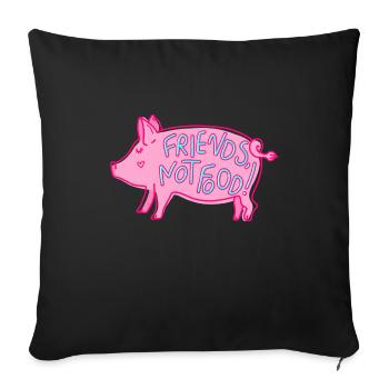 Süßes Schwein Spruch Friends not food Vegan - Sofakissenbezug 45 x 45 cm - Schwarz - Vorne
