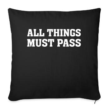 All Thing Must Pass Funny Motivational quote shirt - Housse de coussin décorative 45 x 45 cm - noir - Devant