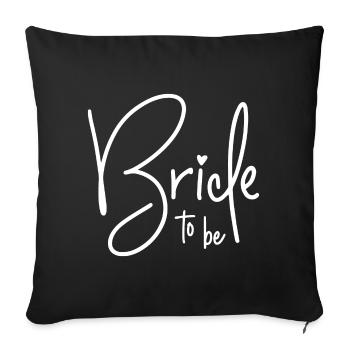 Bride to Be - Sofa pillowcase 17,3'' x 17,3'' (45 x 45 cm) - black - Front