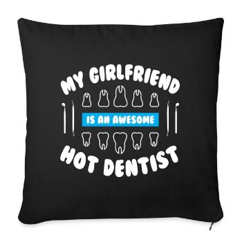 My Girlfriend Hot Dentist - Sofa pillowcase 17,3'' x 17,3'' (45 x 45 cm) - black - Front