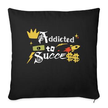 Addict to success - Sofa pillowcase 17,3'' x 17,3'' (45 x 45 cm) - black - Front