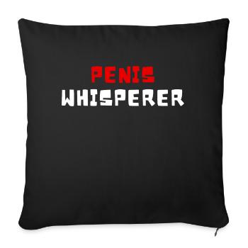 Penisflüsterer Ich liebe Schwanz Schwanz Lustiges Geschenk Penis - Sofakissenbezug 45 x 45 cm - Schwarz - Vorne