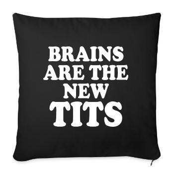 brains are the new tits - Sofakissenbezug 45 x 45 cm - Schwarz - Vorne