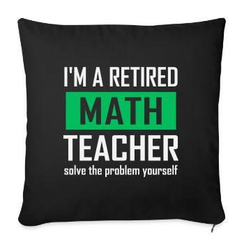 Retired Math Teacher - Sofa pillowcase 17,3'' x 17,3'' (45 x 45 cm) - black - Front