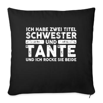 Ich Habe Zwei Titel Schwester Und Tante - Sofakissenbezug 45 x 45 cm - Schwarz - Vorne