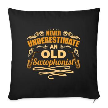 Never Underestimate An Old Saxophonist - Sofakissenbezug 45 x 45 cm - Schwarz - Vorne