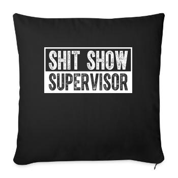 Cool S h i t Show Supervisor Urkomischer Jahrgang - Sofakissenbezug 45 x 45 cm - Schwarz - Vorne