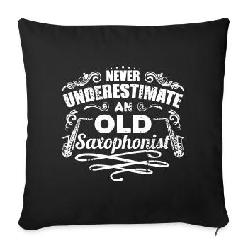 Never underestimate an old saxophonist - Sofa pillowcase 17,3'' x 17,3'' (45 x 45 cm) - black - Front