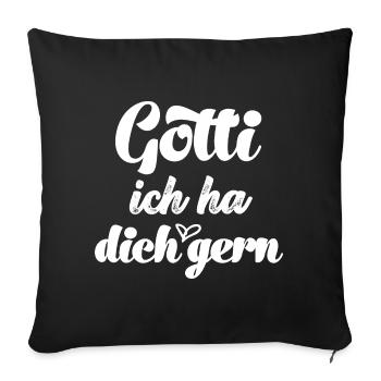 Gotti ich ha dich gern Patentante Schweiz Taufe - Sofakissenbezug 45 x 45 cm - Schwarz - Vorne