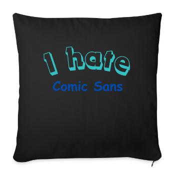 Je déteste Comic Sans - Housse de coussin décorative 45 x 45 cm - noir - Devant