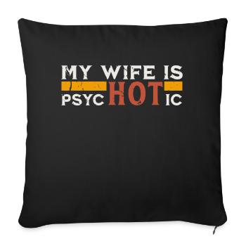 Ma femme est psychotique-drôle, sarcastique, humour de mariage - Housse de coussin décorative 45 x 45 cm - noir - Devant
