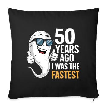 50 Years Ago I Was The Fastest - Lustiger Spruch - Sofa pillowcase 17,3'' x 17,3'' (45 x 45 cm) - black - Front